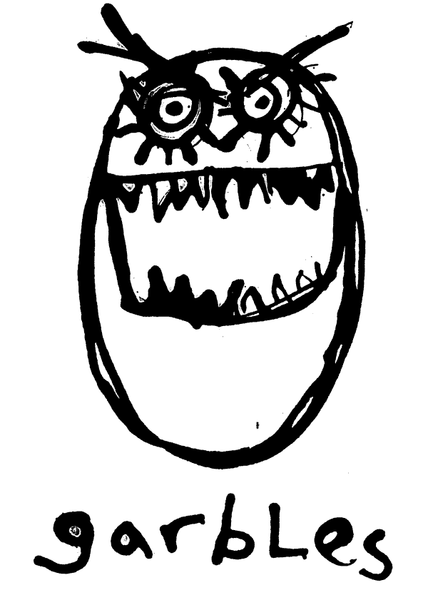 Garbles #11: bite yer leg off!