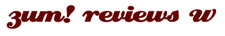 ZUM! Reviews W