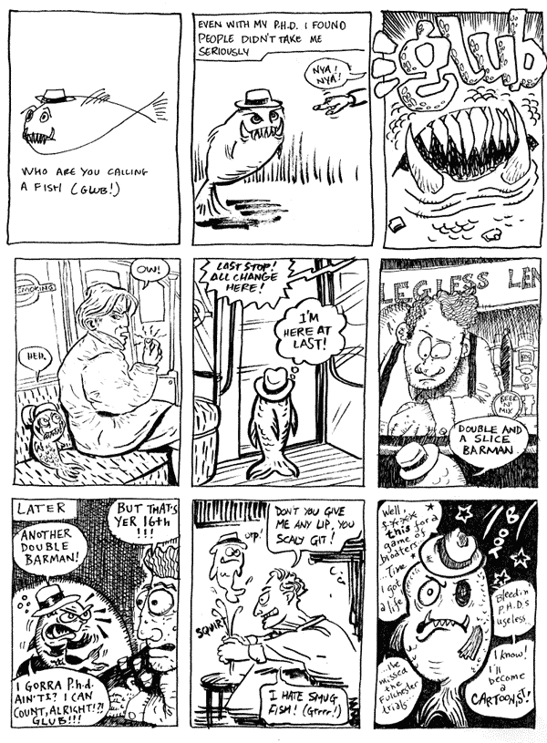 1 Mike O'Donaghue 2 mooncat 3 Steve Whitaker
4 Chris Webster 5 Ilya 6 Andrew Herbertson
7 Luke Walsh 8 Lee Brimicombe Wood 9 Lee Kennedy
All artwork  individual artists. Not to be reproduced without permission
